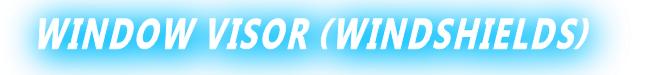 WINDOW VISOR (WINDSHIELDS)